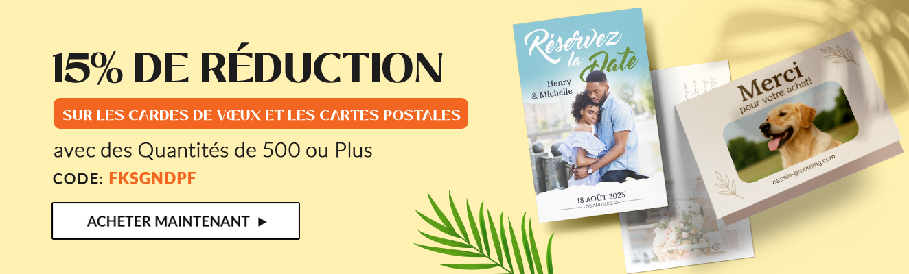 15% De Réduction sur les Cardes de Vœux et les Cartes Postales avec des Quantités de 500 ou Plus
