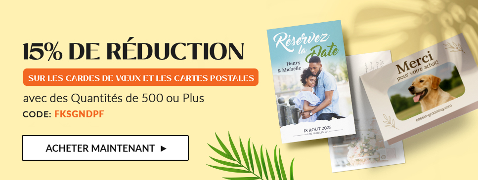 15% De Réduction sur les Cardes de Vœux et les Cartes Postales avec des Quantités de 500 ou Plus